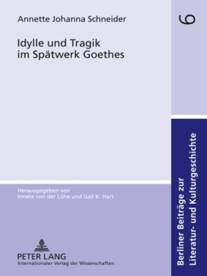 cover image of Idylle und Tragik im Spätwerk Goethes